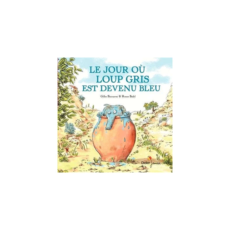 Le jour où Loup gris est devenu bleu Le jour où Loup gris est devenu bleu