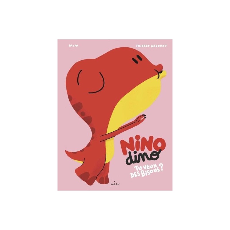 Nino dino - Tu veux des bisous ? Nino dino - Tu veux des bisous ?