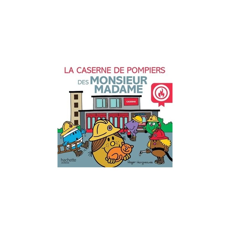 Les Monsieur Madame - La caserne de pompiers des Monsieur Madame Les Monsieur Madame - La caserne de pompiers des Monsieur Madame