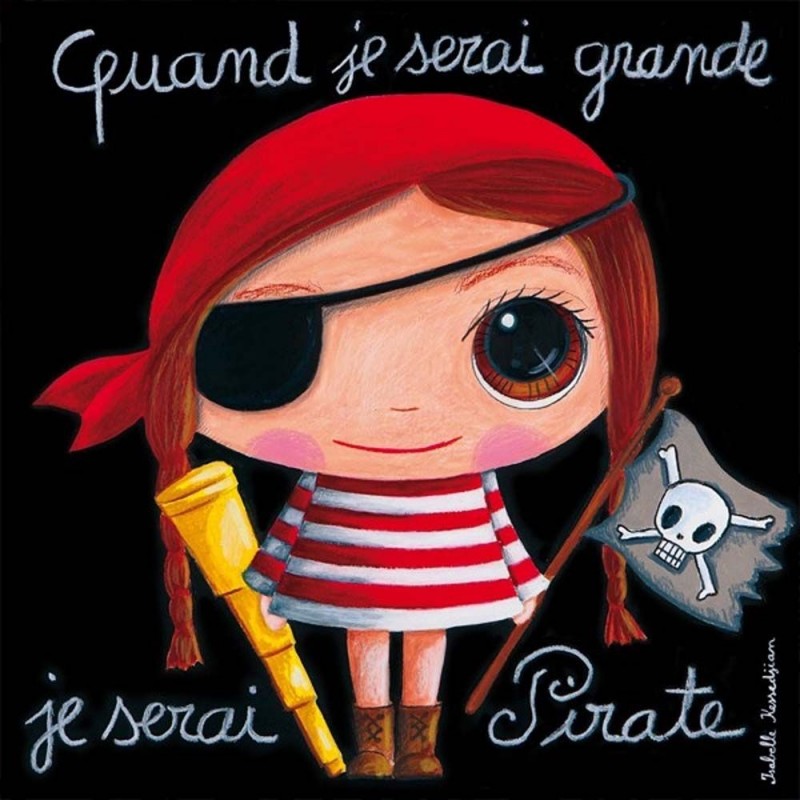 Tableau quand je serai grande... pirate fille Tableau quand je serai grande... pirate fille
