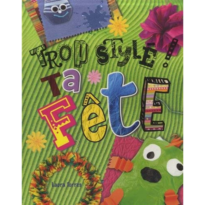 Trop stylé ! Ta fête Trop stylé ! Ta fête