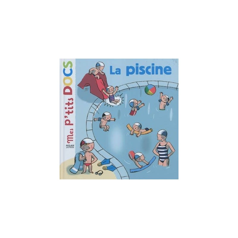 Mes p'tits docs - La piscine Mes p'tits docs - La piscine