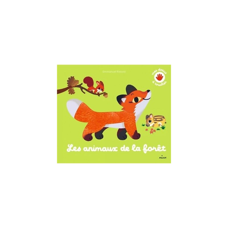 Mes animaux à toucher - Les animaux de la forêt Mes animaux à toucher - Les animaux de la forêt