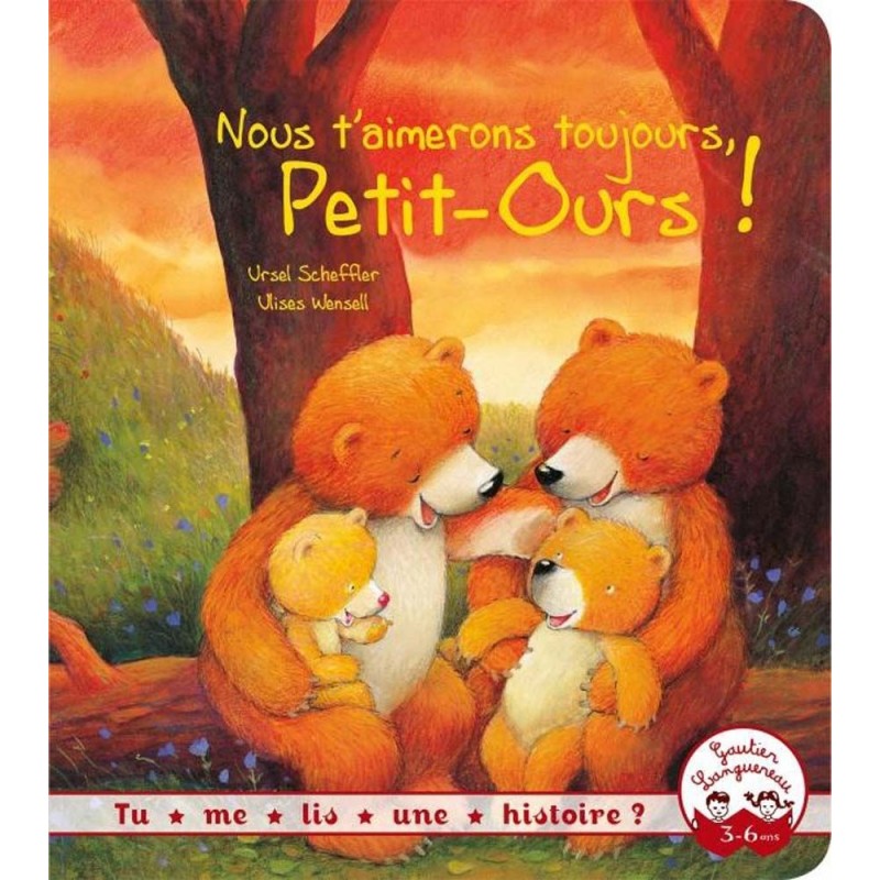 Nous t'aimerons toujours, Petit-Ours ! Nous t'aimerons toujours, Petit-Ours !