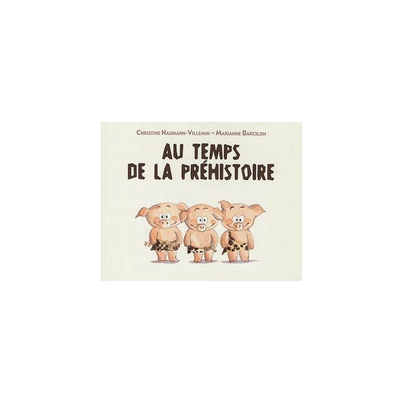 Au temps de la préhistoire Au temps de la préhistoire