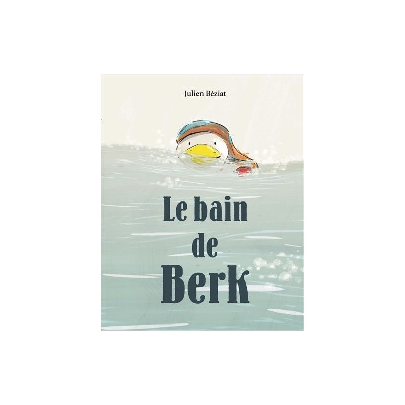 Le bain de Berk Le bain de Berk
