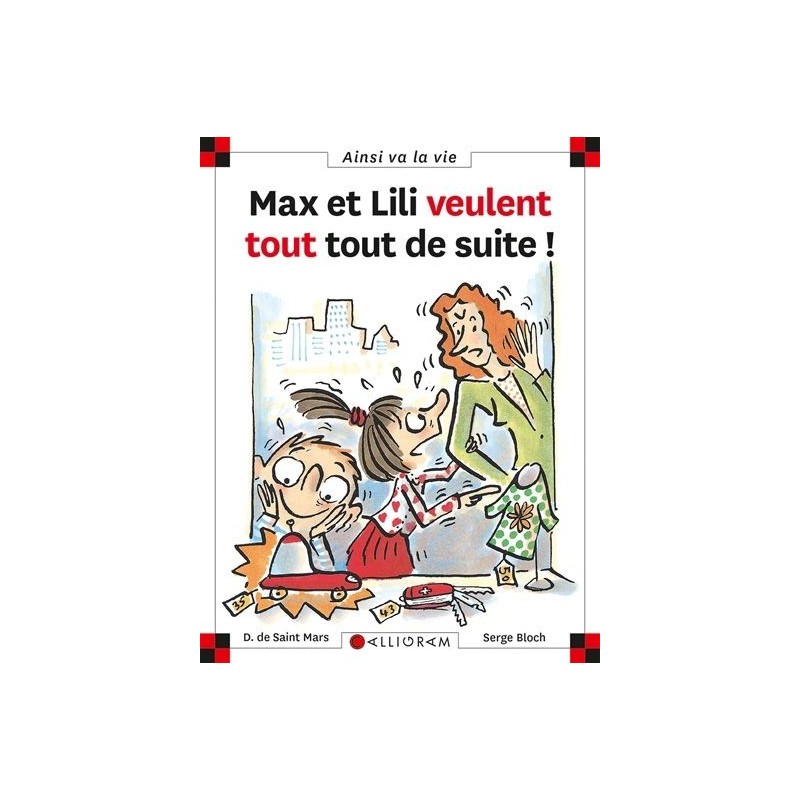 Max et Lili veulent tout tout de suite ! Max et Lili veulent tout tout de suite !