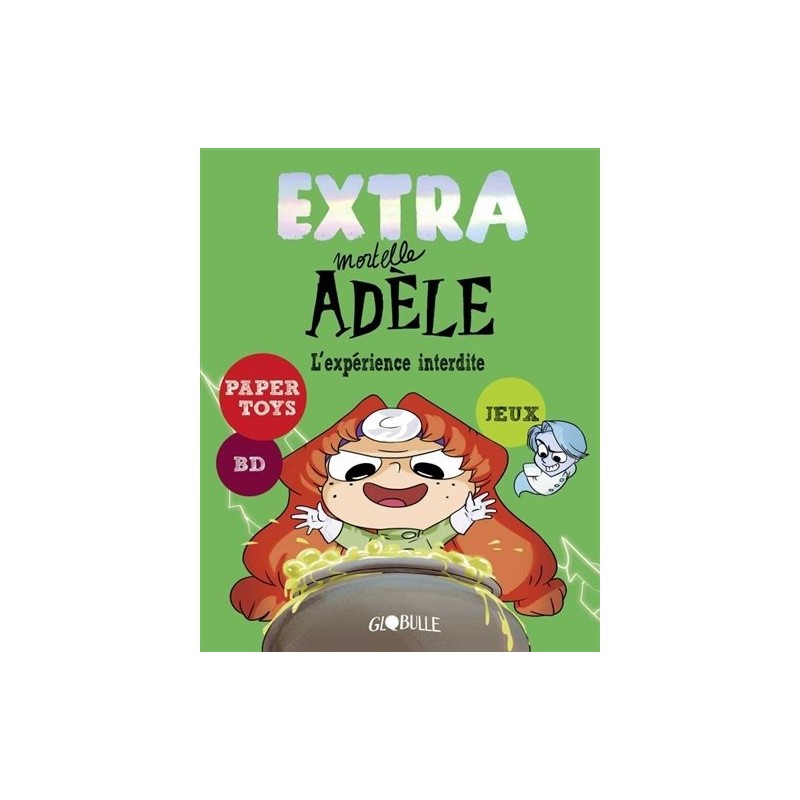 Extra mortelle Adèle - Tome 4 : L'expérience interdite Extra mortelle Adèle - Tome 4 : L'expérience interdite
