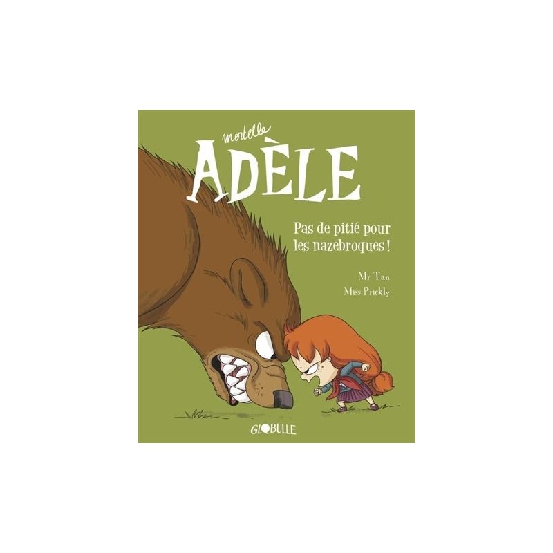 Mortelle Adèle - Tome 7 : Pas de pitié pour les nazebroques ! Mortelle Adèle - Tome 7 : Pas de pitié pour les nazebroques !