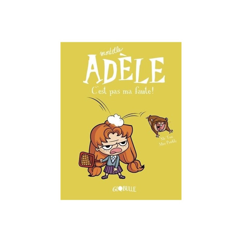 Mortelle Adèle - Tome 3 : C'est pas ma faute ! Mortelle Adèle - Tome 3 : C'est pas ma faute !