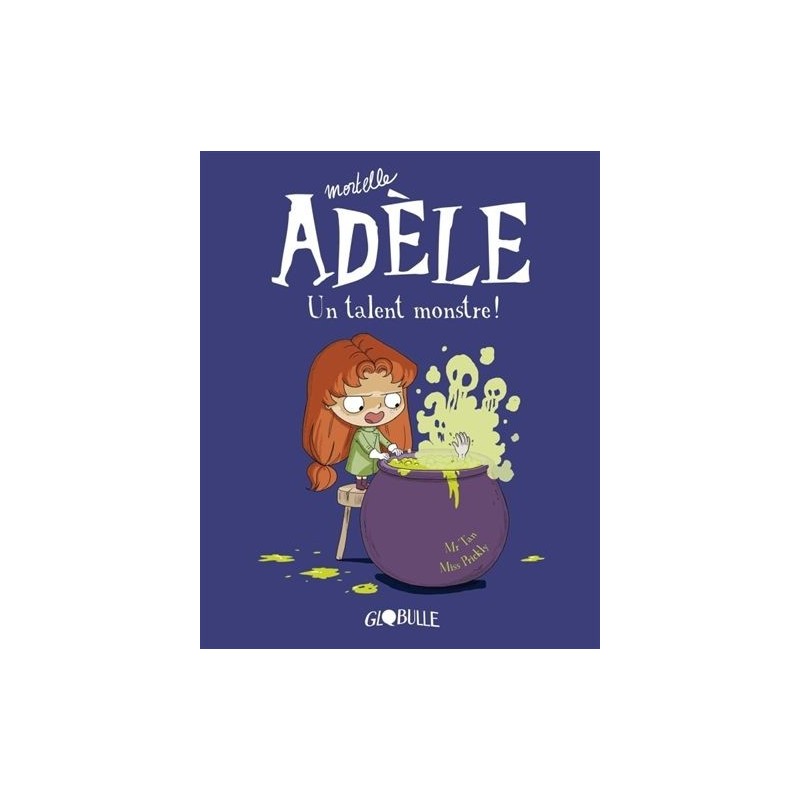 Mortelle Adèle - Tome 6 : Un talent monstre ! Mortelle Adèle - Tome 6 : Un talent monstre !