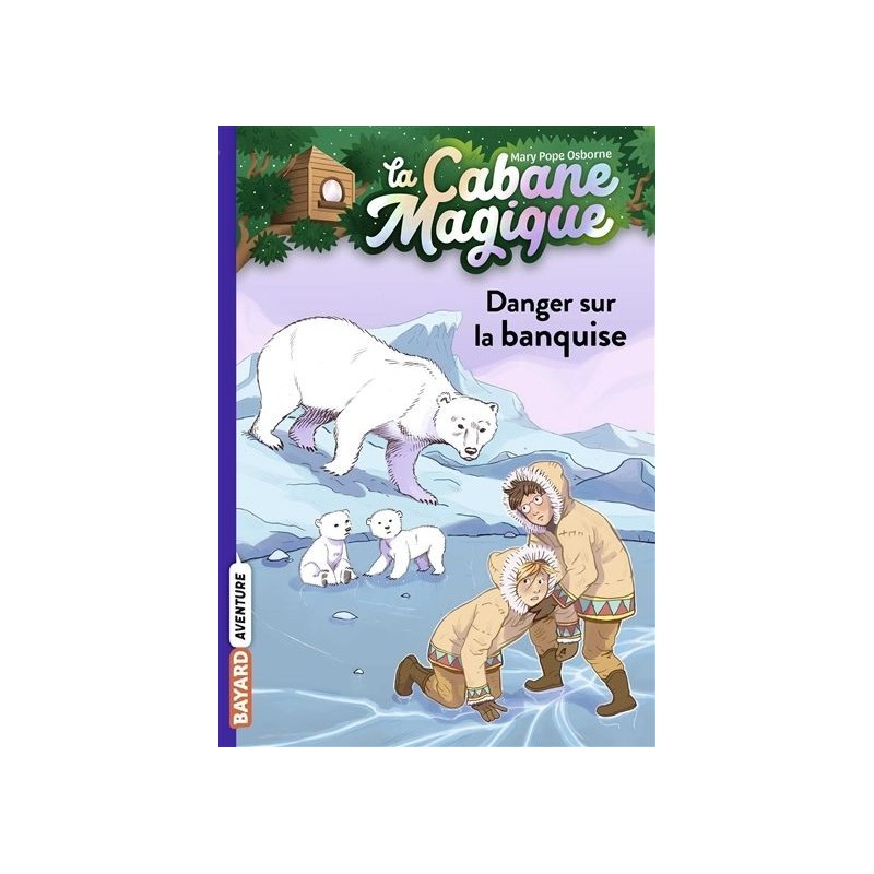 La cabane magique - Tome 15 - Danger sur la banquise La cabane magique - Tome 15 - Danger sur la banquise