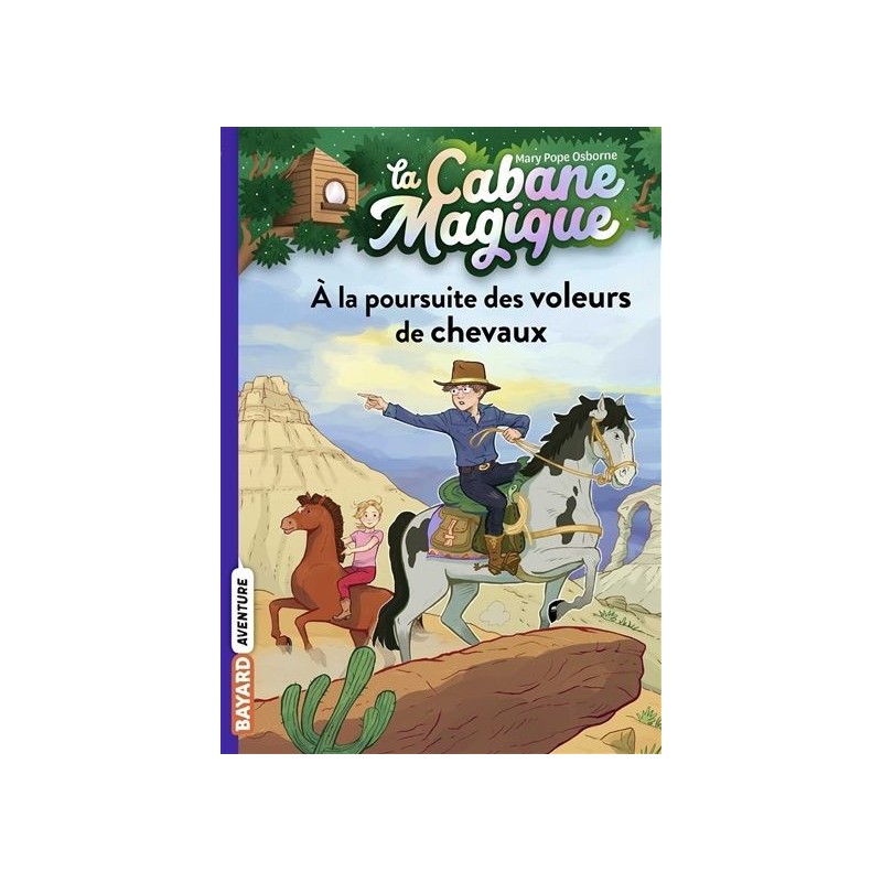 La cabane magique - Tome 13 : A la poursuite des voleurs de chevaux La cabane magique - Tome 13 : A la poursuite des voleurs de chevaux