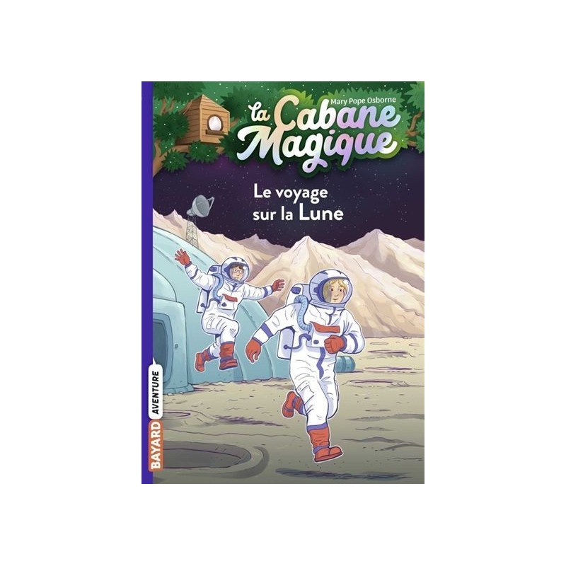 La cabane magique - Tome 7 : Le voyage sur la lune La cabane magique - Tome 7 : Le voyage sur la lune