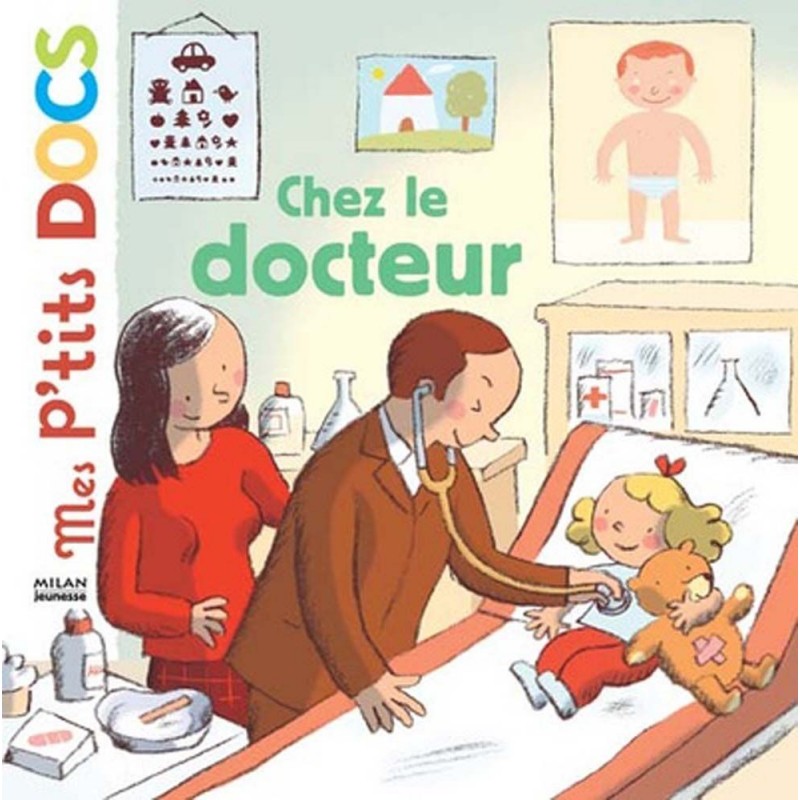 Mes p'tits docs - Chez le docteur Mes p'tits docs - Chez le docteur