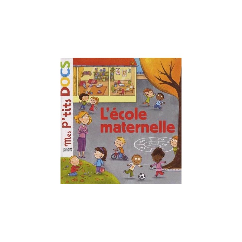 Mes p'tits docs - L'école maternelle Mes p'tits docs - L'école maternelle