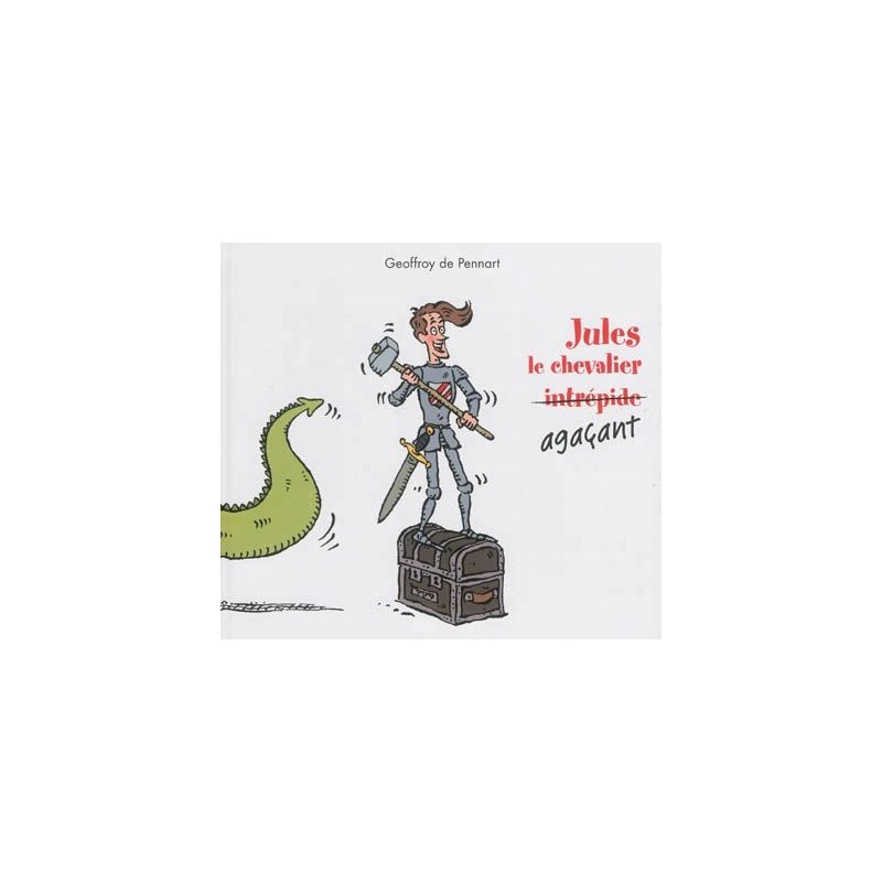 Jules le chevalier agaçant Jules le chevalier agaçant