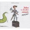 Jules le chevalier agaçant