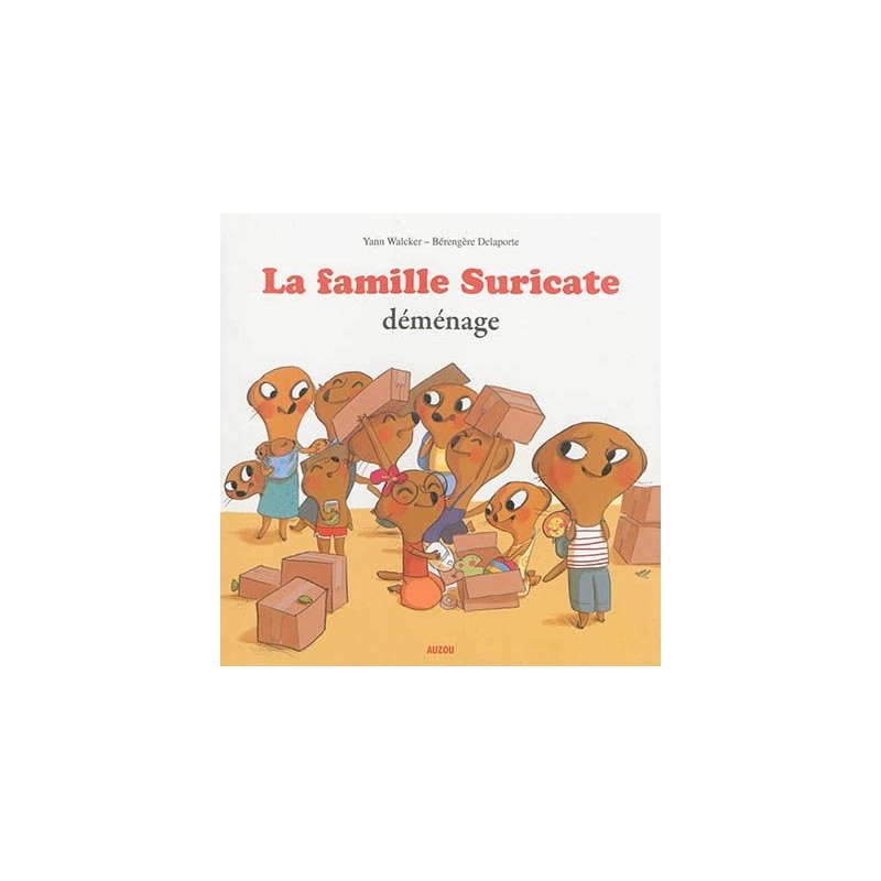 Mes p'tits albums - La famille Suricate déménage Mes p'tits albums - La famille Suricate déménage