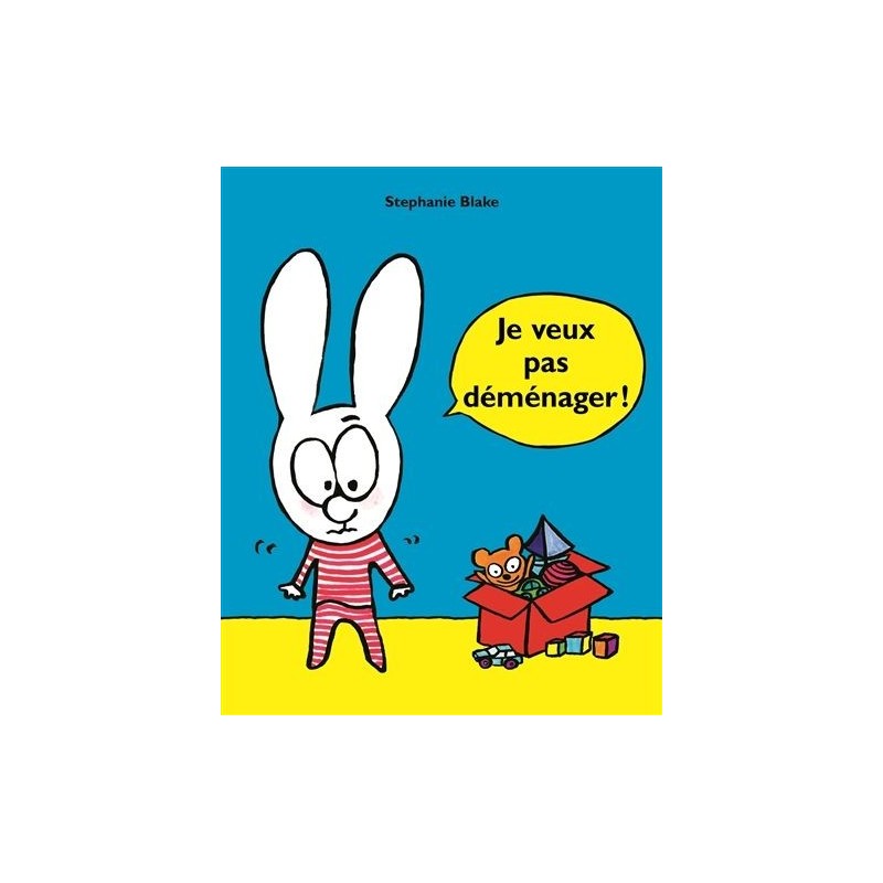 Je veux pas déménager ! Je veux pas déménager !
