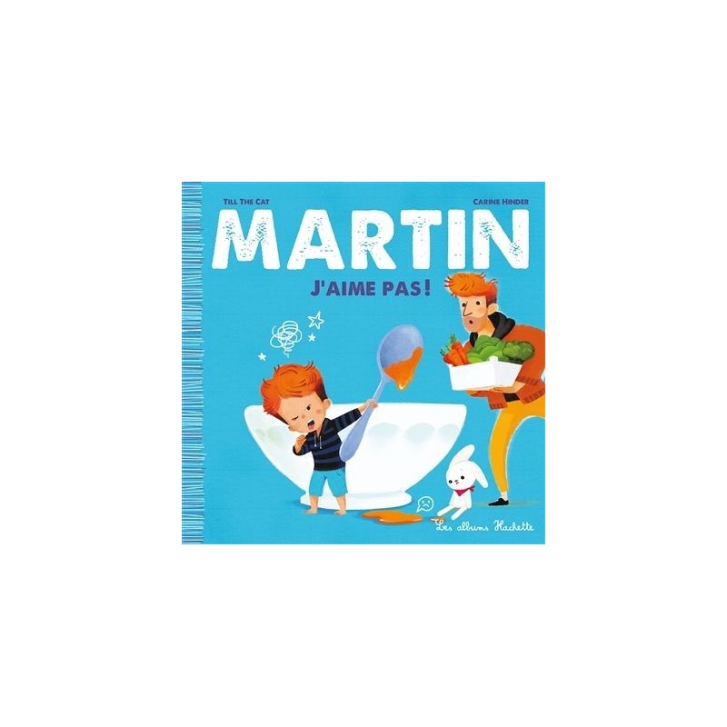Martin - Tome 2 : J'aime pas ! Martin - Tome 2 : J'aime pas !
