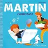 Martin - Tome 2 : J'aime pas !