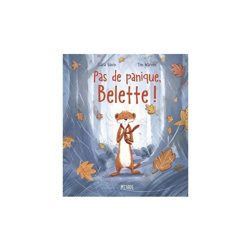Pas de panique, Belette ! Pas de panique, Belette !