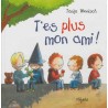 T'es plus mon ami !