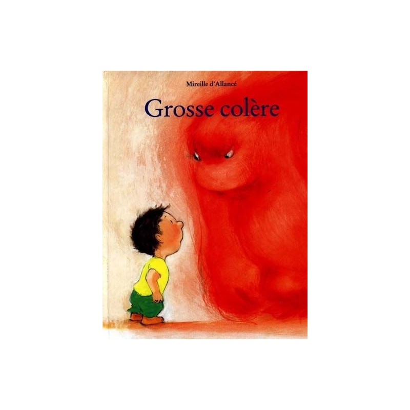 Grosse colère Grosse colère