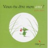 Veux-tu être mon ami ?