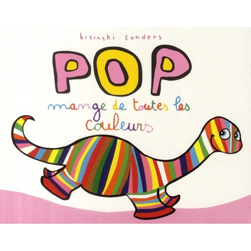 Pop mange de toutes les couleurs Pop mange de toutes les couleurs
