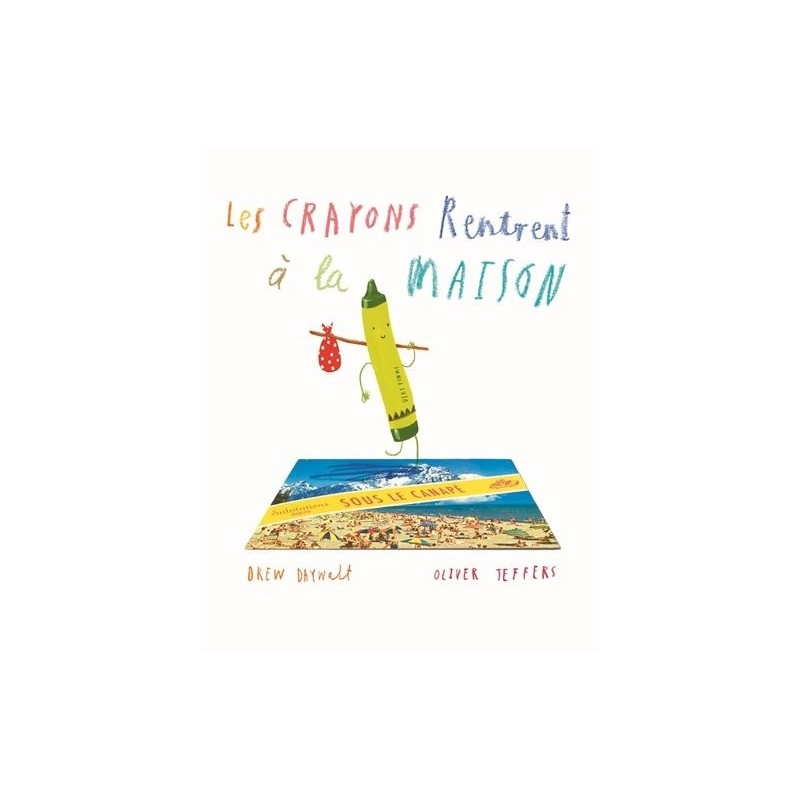 Les crayons rentrent à la maison Les crayons rentrent à la maison