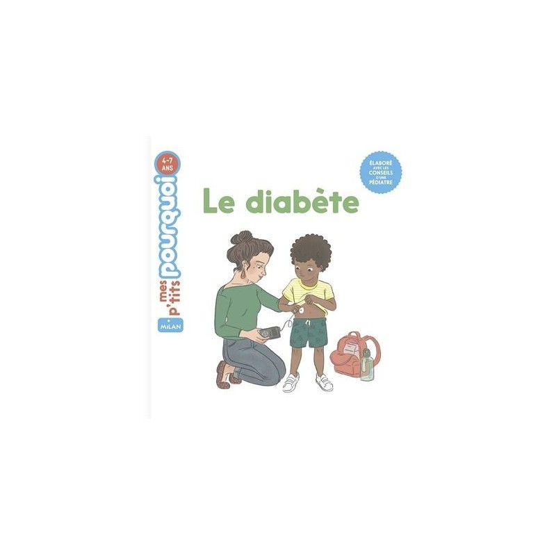 Mes p'tits pourquoi - Le diabète Mes p'tits pourquoi - Le diabète