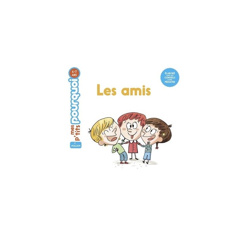 Mes p'tits pourquoi - Les amis