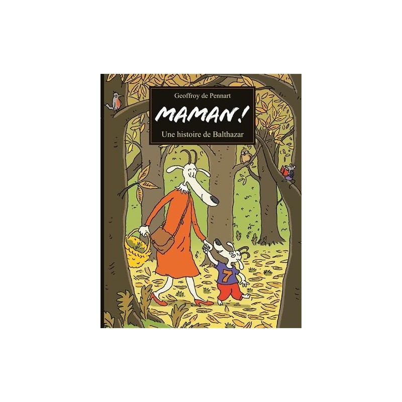 Maman ! Une histoire de Balthazar Maman ! Une histoire de Balthazar