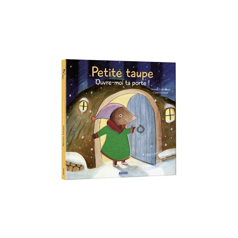 Mon premier livre à toucher - Petite taupe, ouvre-moi ta porte ! Mon premier livre à toucher - Petite taupe, ouvre-moi ta porte !