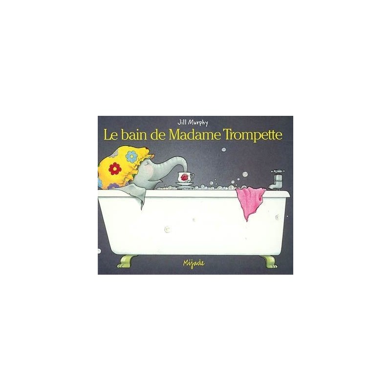Le bain de madame Trompette Le bain de madame Trompette
