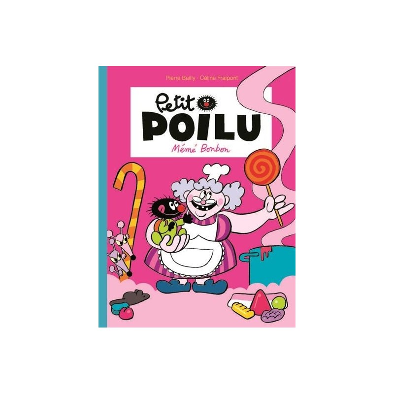 Petit Poilu - Tome 4 : Mémé Bonbon Petit Poilu - Tome 4 : Mémé Bonbon