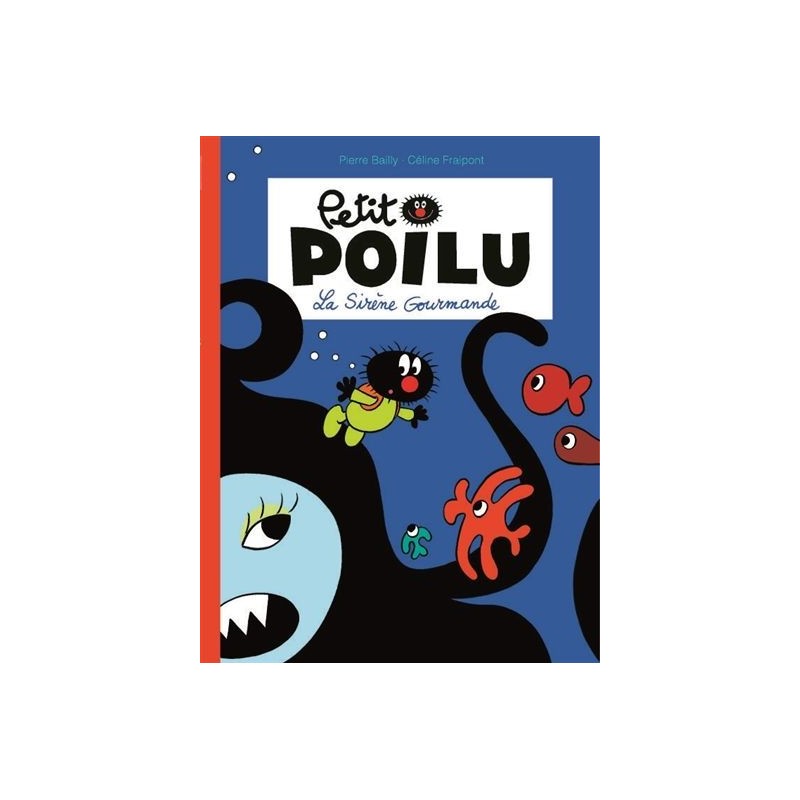 Petit Poilu - La sirène gourmande Petit Poilu - La sirène gourmande