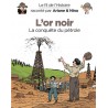 Le fil de l'histoire raconté par Ariane & Nino : L'or noir
