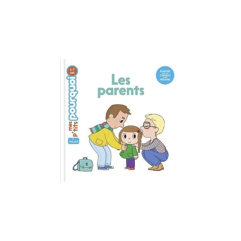 Mes p'tits pourquoi - Les parents Mes p'tits pourquoi - Les parents
