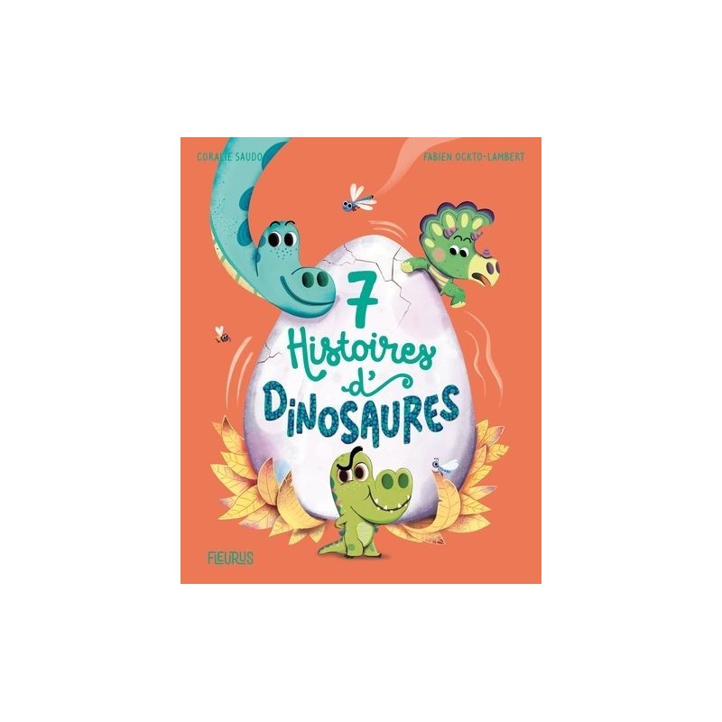 7 histoires de dinosaures 7 histoires de dinosaures