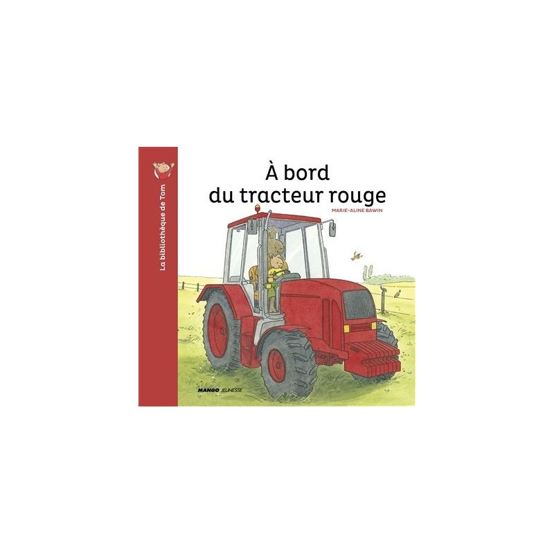 A bord du tracteur rouge A bord du tracteur rouge