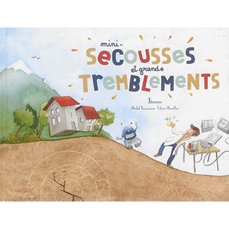 Mini-secousses et grands tremblements Mini-secousses et grands tremblements
