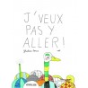J'veux pas y aller !