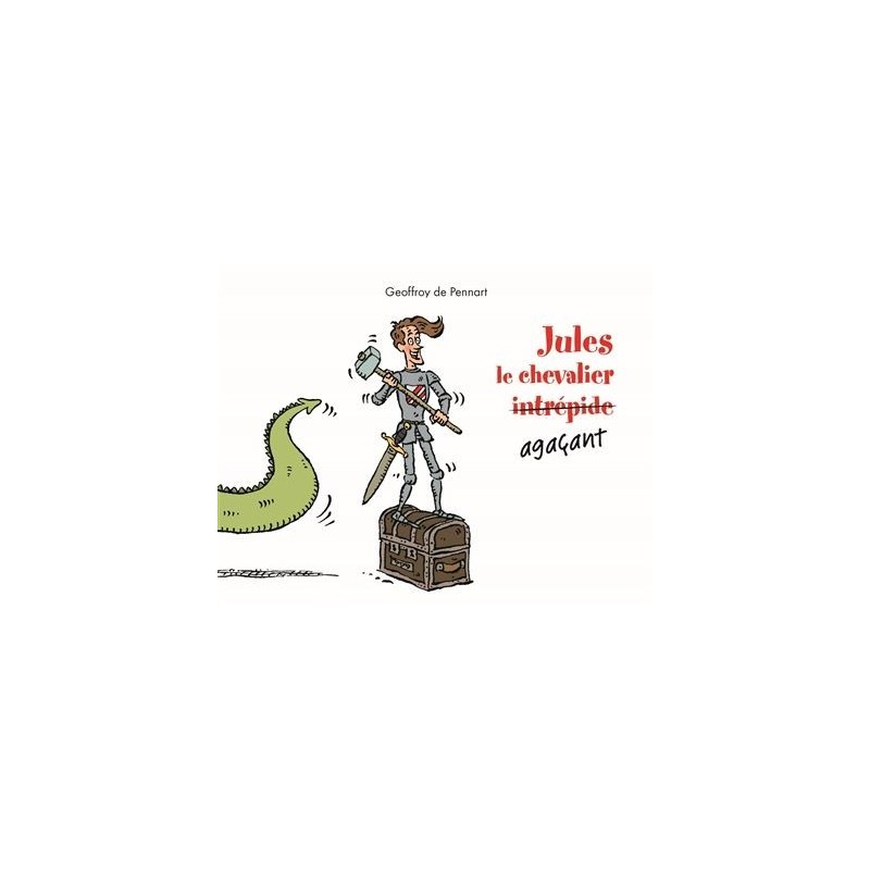 Jules le chevalier agaçant Jules le chevalier agaçant
