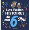 Les belles histoires de mes 6 ans