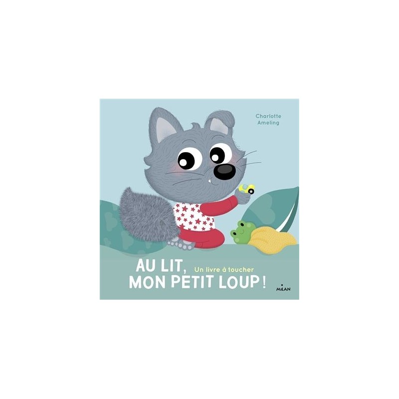 Au lit, mon petit loup ! Au lit, mon petit loup !