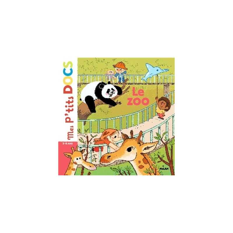 Mes p'tits docs - Le zoo Mes p'tits docs - Le zoo