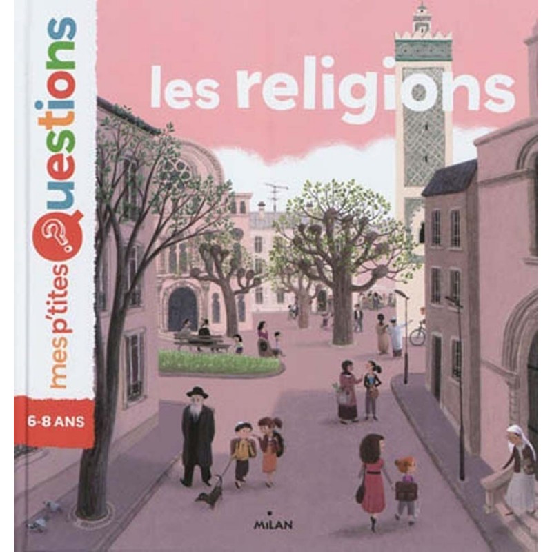 Mes p'tites questions - Les religions Mes p'tites questions - Les religions